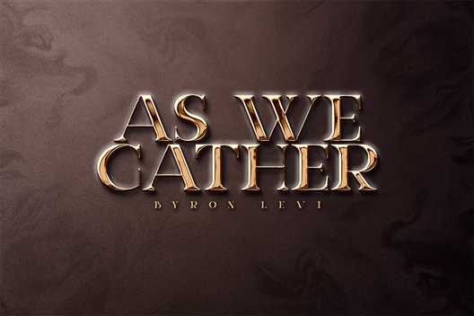 As We Gather - Byron Levi